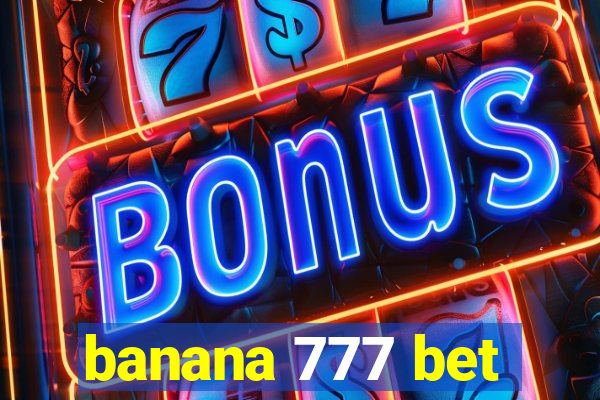 banana 777 bet